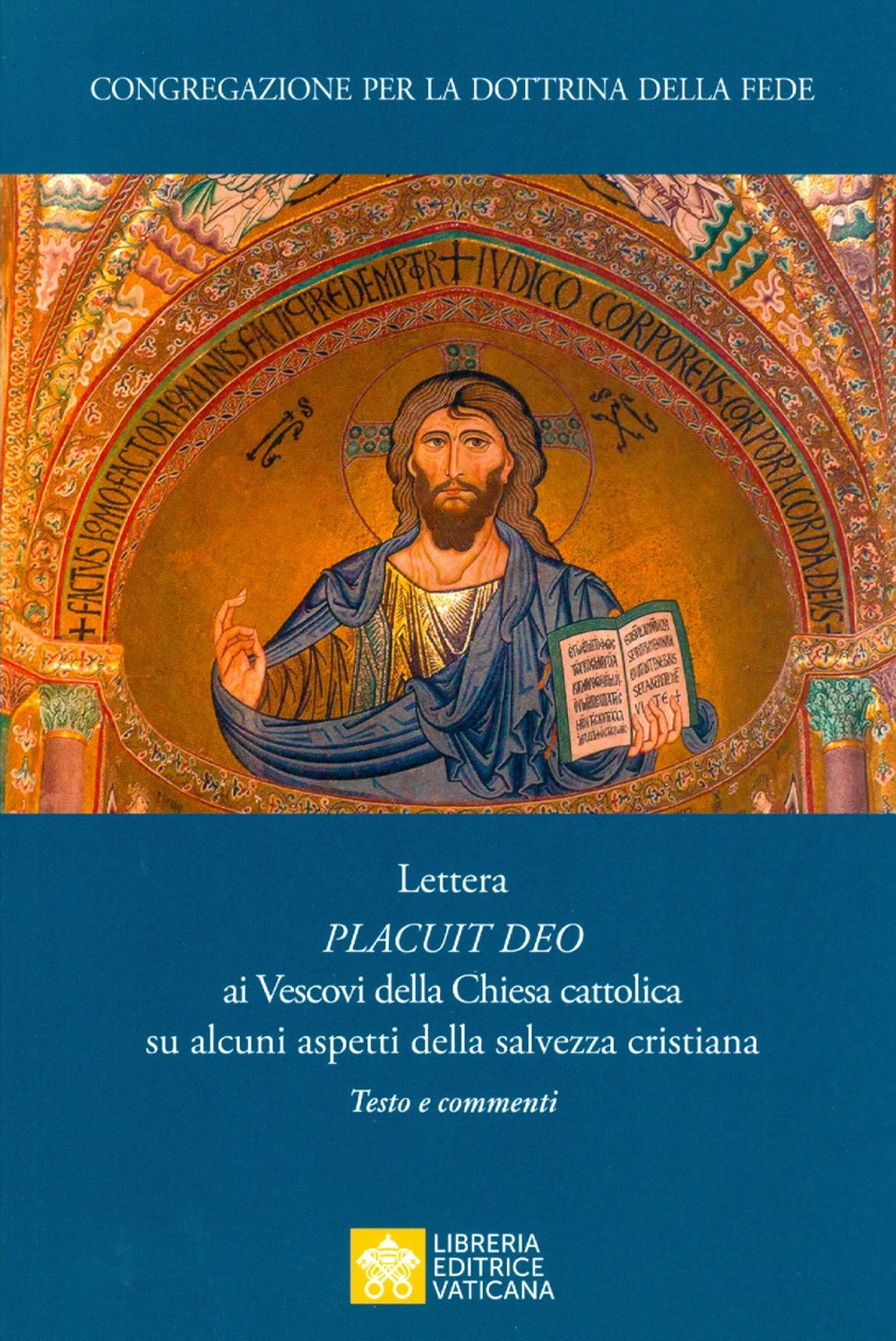 Placuit Deo. Lettera ai vescovi della Chiesa cattolica su alcuni aspetti della salvezza cristiana. Testo e commenti