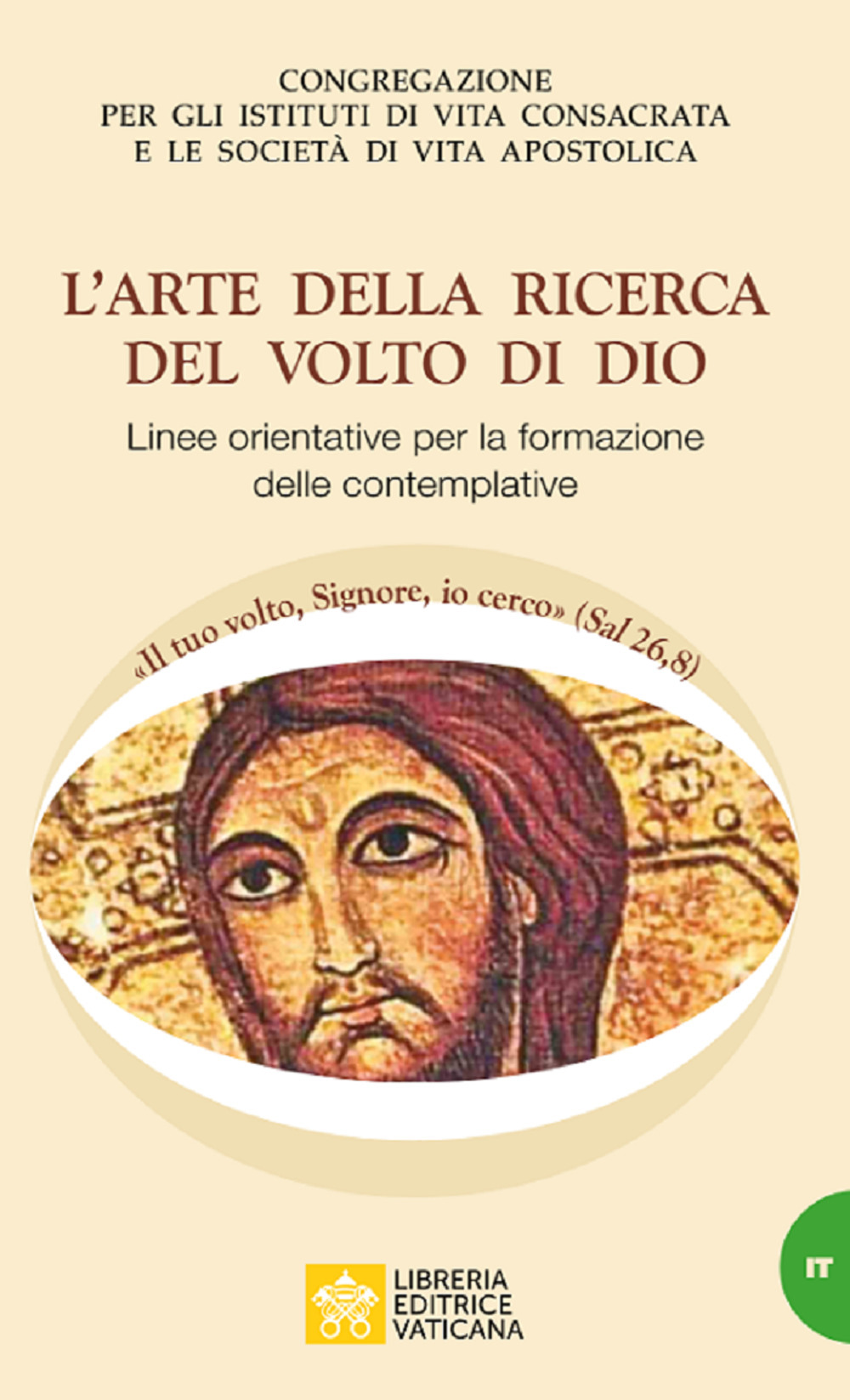 L'arte della ricerca del volto di Dio. Linee orientative per la formazione delle Monache Contemplative