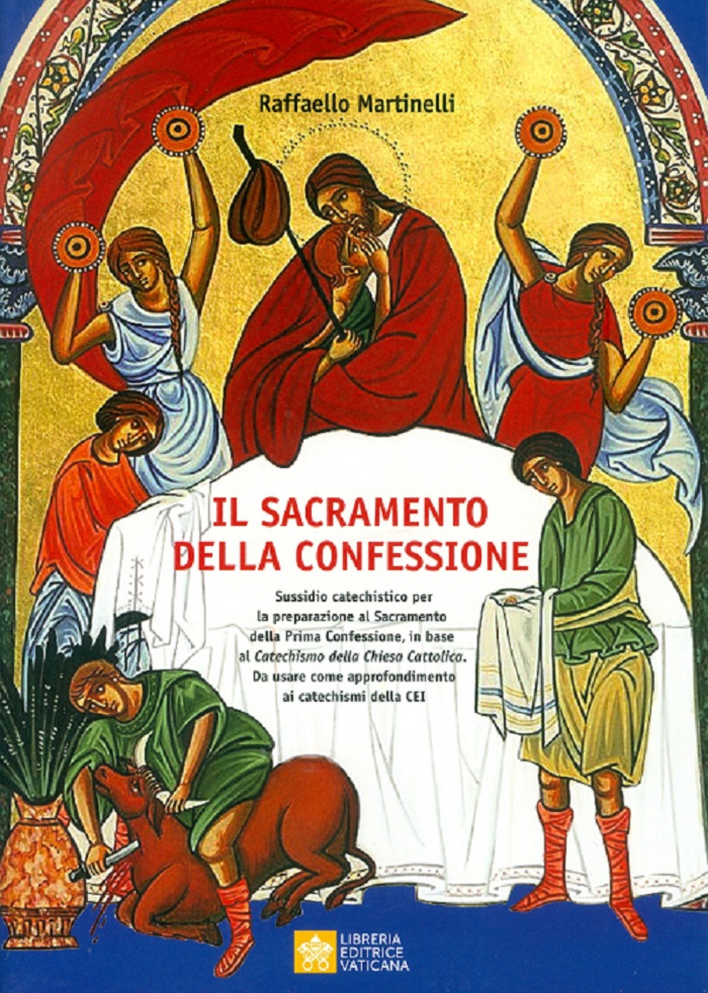 Sacramento della confessione. Sussidio catechistico per la preparazione alla Prima Comunione, in base al catechismo della Chiesa Cattolica. Da usare come approfondimento ai catechismi della CEI