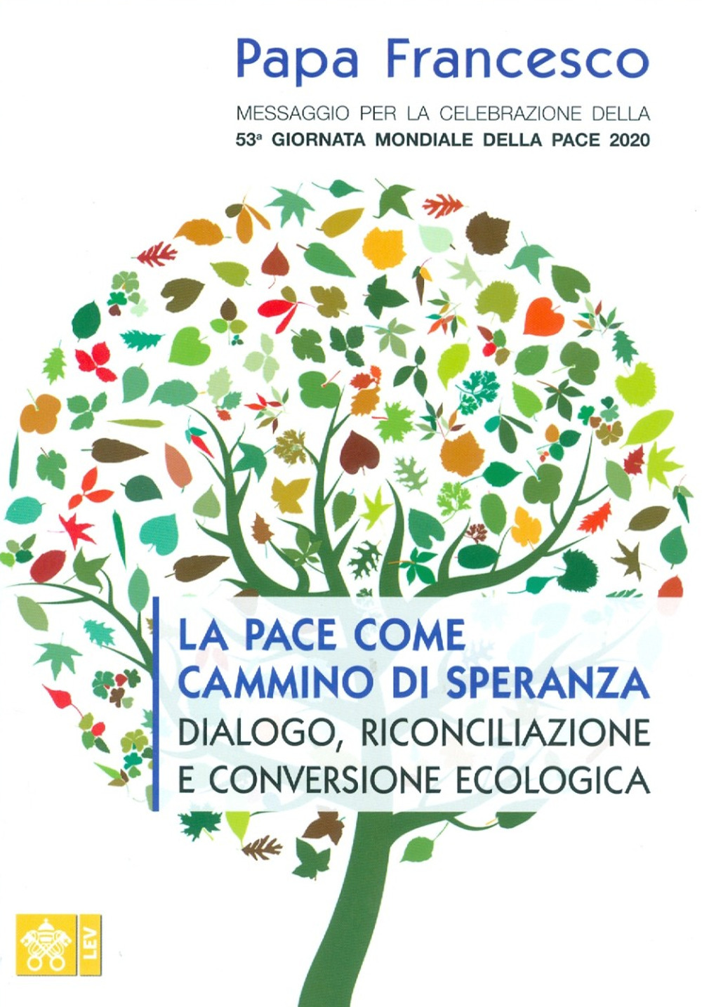 Messaggio per la celebrazione della 53ª Giornata mondiale della pace. La pace come cammino di speranza, dialogo, riconciliazione e conversione ecologica