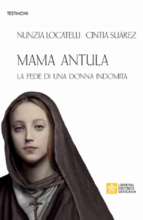 Mama Antula. La fede di una donna indomita