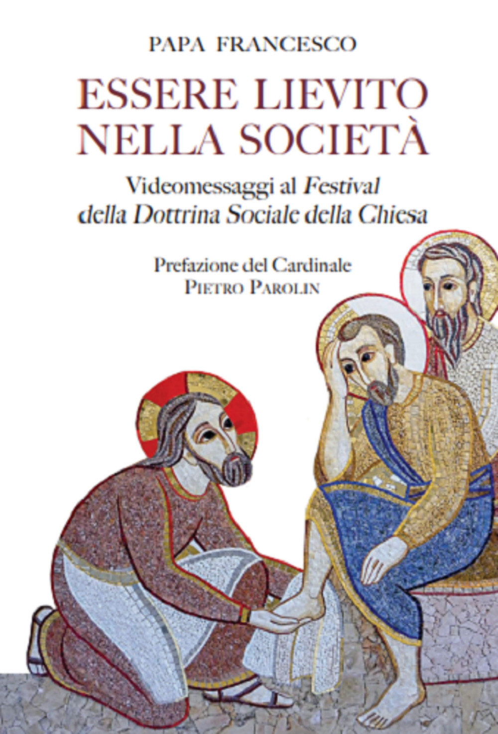 Essere lievito nella società. Videomessaggi ai Festival della Dottrina Sociale della Chiesa