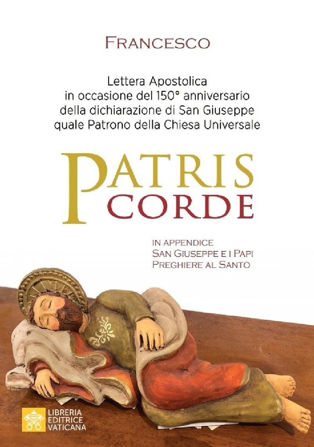 Patris corde. Lettera apostolica in occasione del 150° anniversario della dichiarazione di San Giuseppe quale Patrono della Chiesa universale