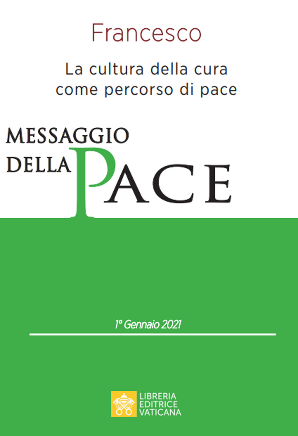 Messaggio per la celebrazione della 54ª Giornata mondiale della pace. La cultura della cura come percorso di pace