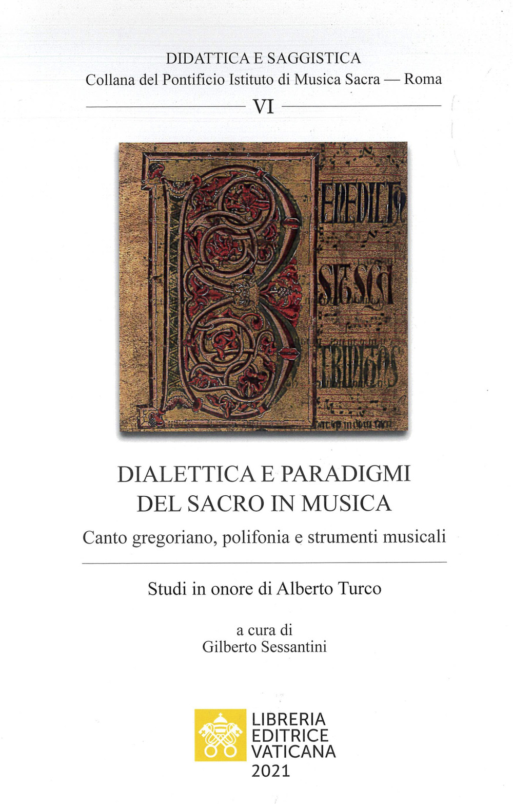 Dialettica e paradigmi del sacro in musica. Canto gregoriano, polifonia e strumenti musicali. Studi in onore di Alberto Turco