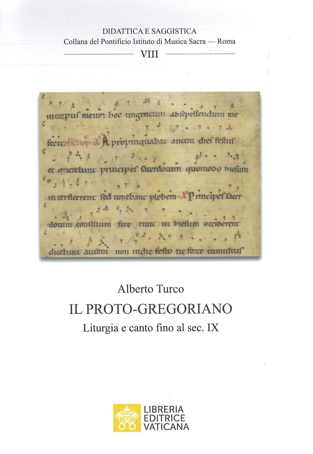 Il proto-gregoriano. Liturgia e canto fino al sec. IX