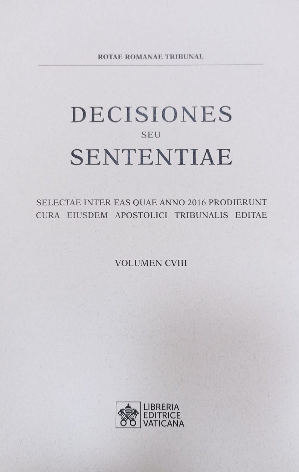 Decisiones seu sententiae. Selectae inter eas quae anno 2016 prodierunt cura eiusdem apostolici tribunalis editae. Vol. 108