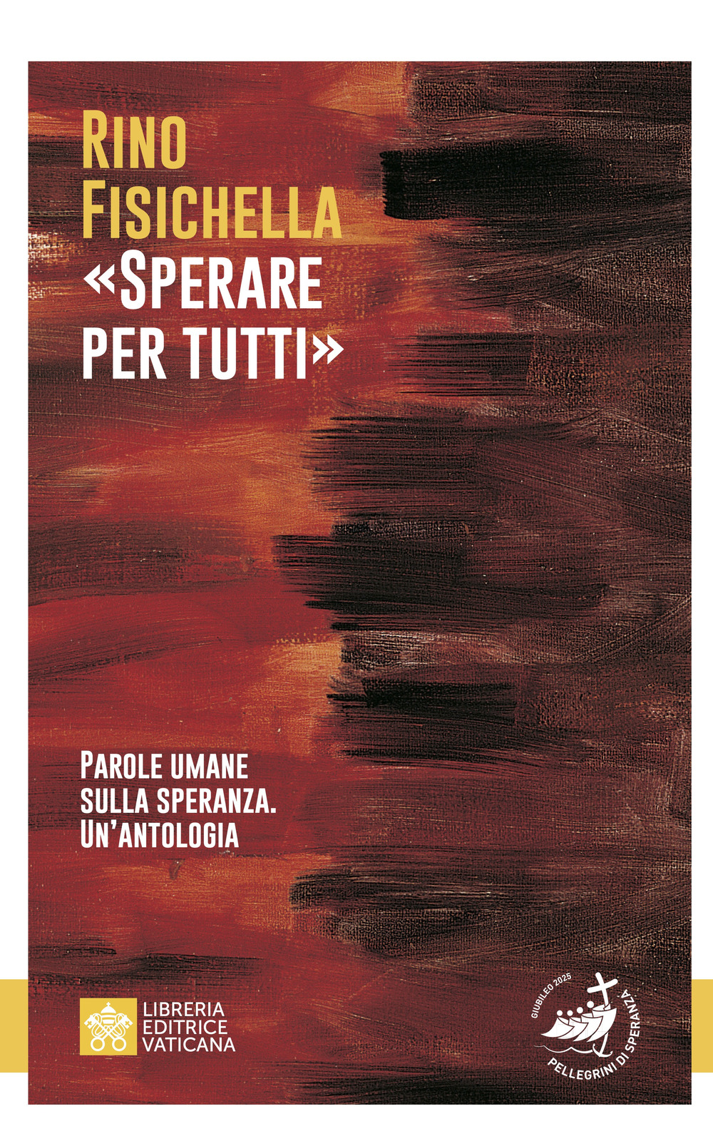 «Sperare per tutti». Parole umane sulla speranza. Un'antologia