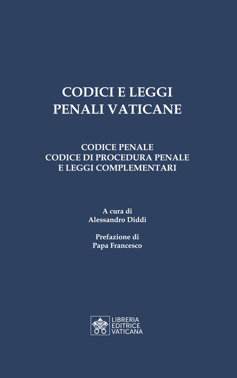 Codici e leggi penali vaticane. Codice penale, codice di procedura penale e leggi complementari