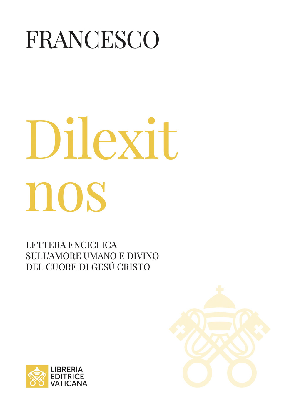 Dilexit nos. Lettera enciclica sull'amore umano e divino del cuore di Gesù Cristo