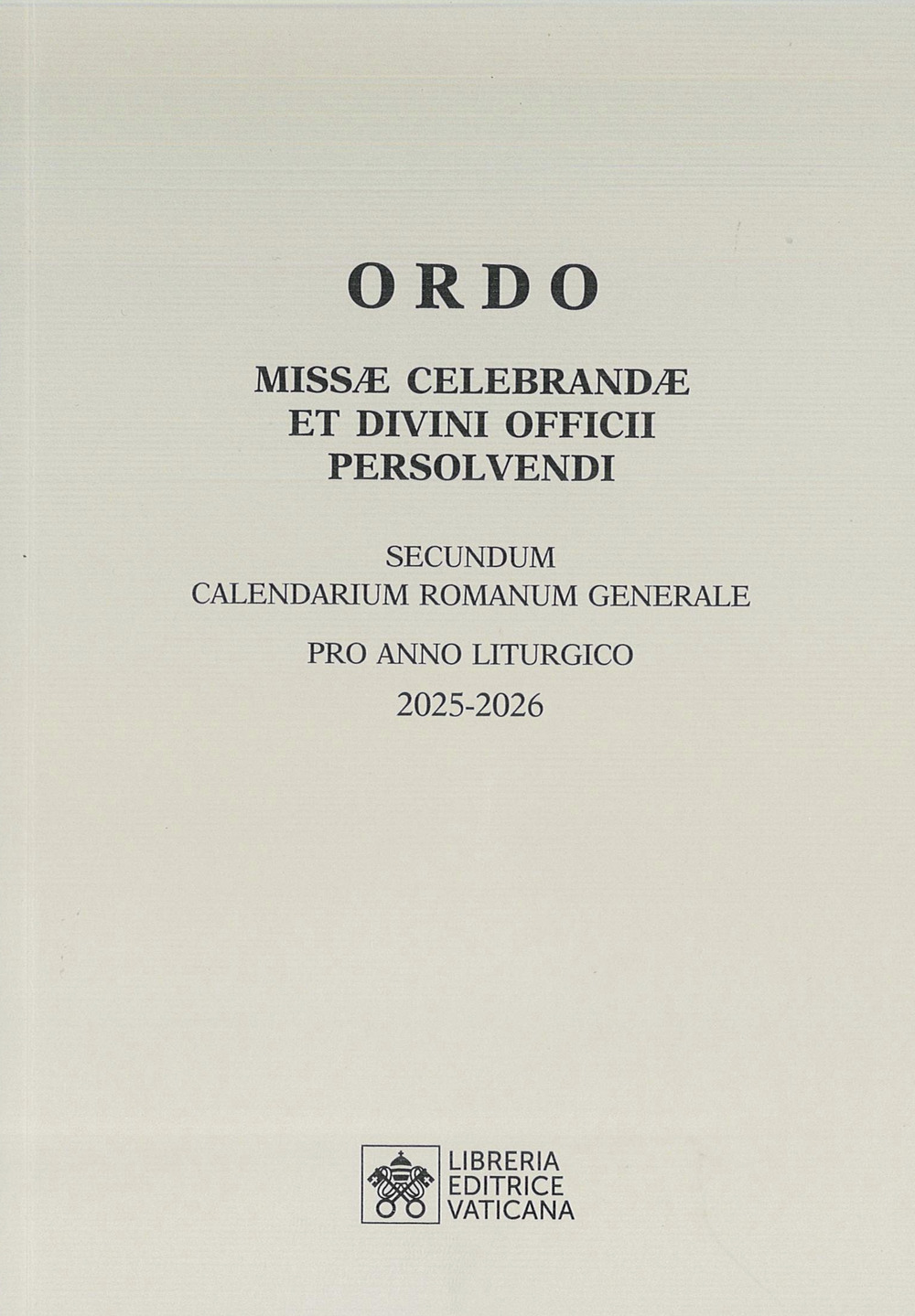 Ordo missae celebrandae et divini officii persolvendi. Secundum calendarium romanum generale pro anno liturgico 2025 -2026