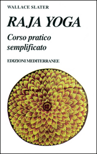 Raja yoga. Corso pratico semplificato