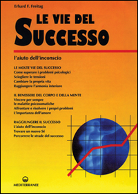 Le vie del successo. L'aiuto dall'inconscio