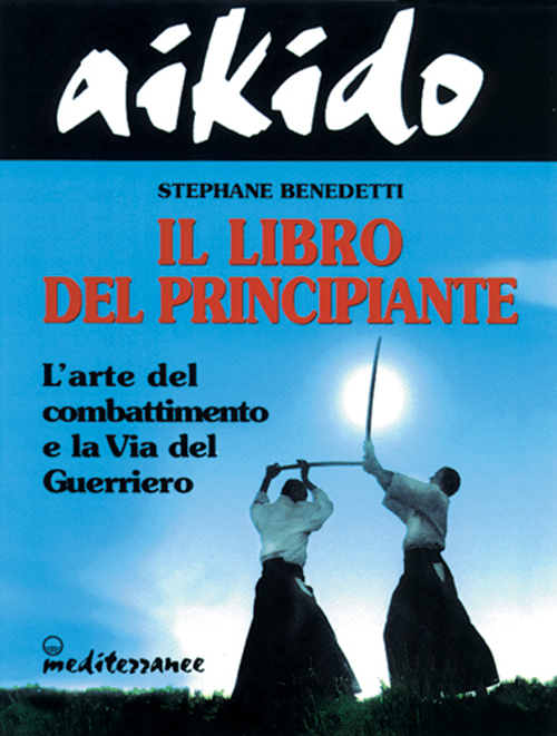 Aikido. Il libro del principiante