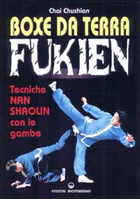 Boxe da terra fukien. Tecniche nan shaolin con le gambe