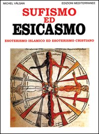 Sufismo ed esicasmo. Esoterismo islamico ed esoterismo cristiano