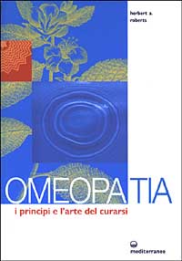 Omeopatia. I principi e l'arte del curarsi