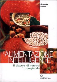 L'alimentazione intelligente. Il piacere di nutrirsi mangiando