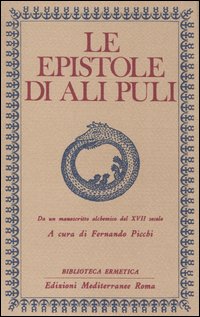 Le epistole di Ali Puli. Da un manoscritto alchemico del XVII secolo