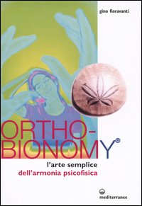 Ortho-bionomy. L'arte semplice dell'armonia psicofisica