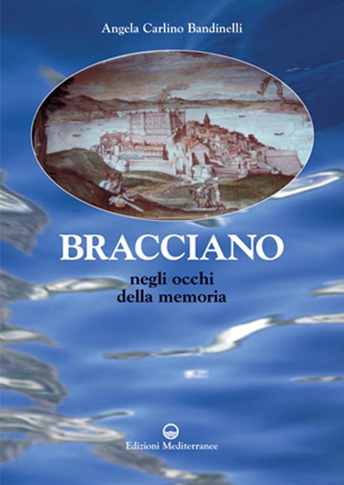 Bracciano. Negli occhi della memoria