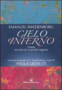 Cielo e inferno. L'aldilà descritto da un grande veggente