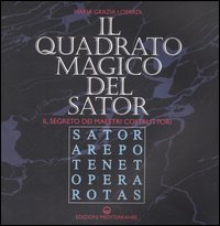 Il quadrato magico del Sator. Il segreto dei maestri costruttori