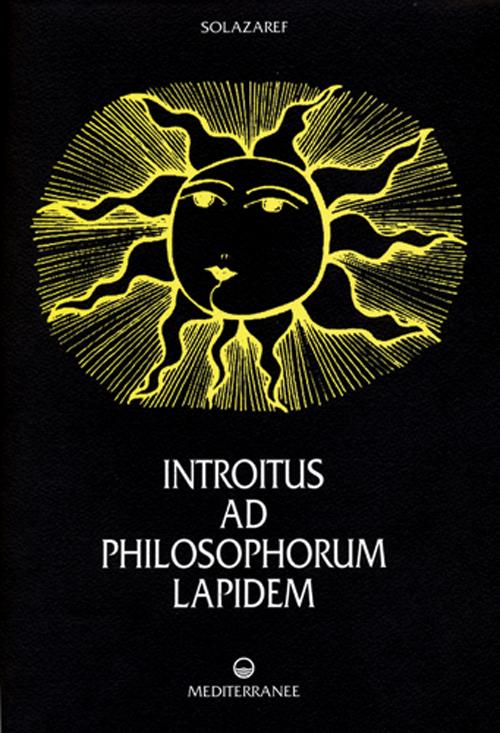 Introitus ad philosophorum lapidem. Ediz. numerata