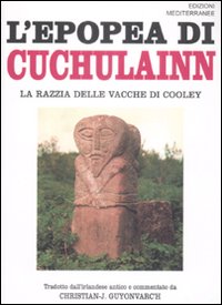 L'epopea di Cuchulainn. La razzia delle vacche di Cooley