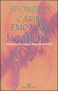 Emozioni in movimento attraverso il Lavaggio Emozionale REM®