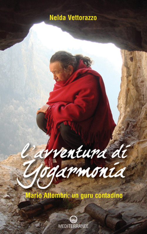 L'avventura di Yogarmonia. Mario Attombri: un guru contadino