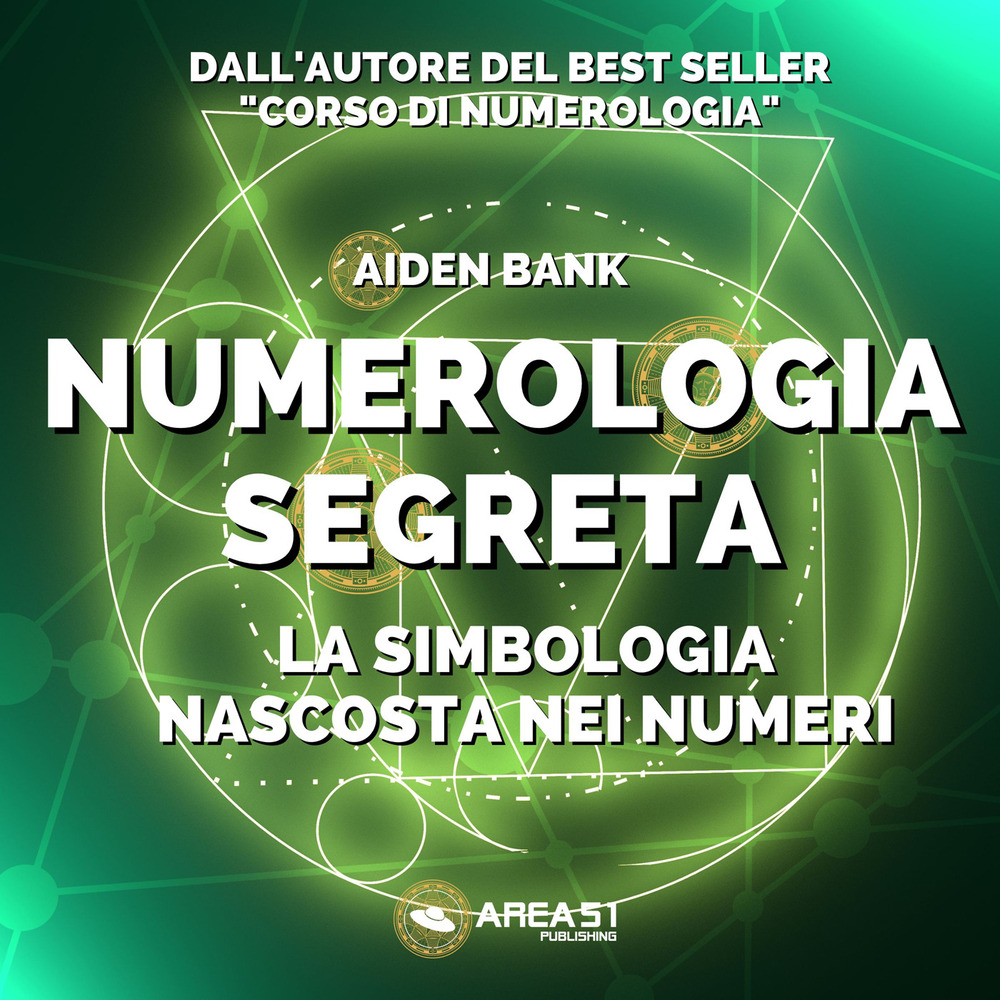 Numerolgia segreta. La simbologia nascosta nei numeri