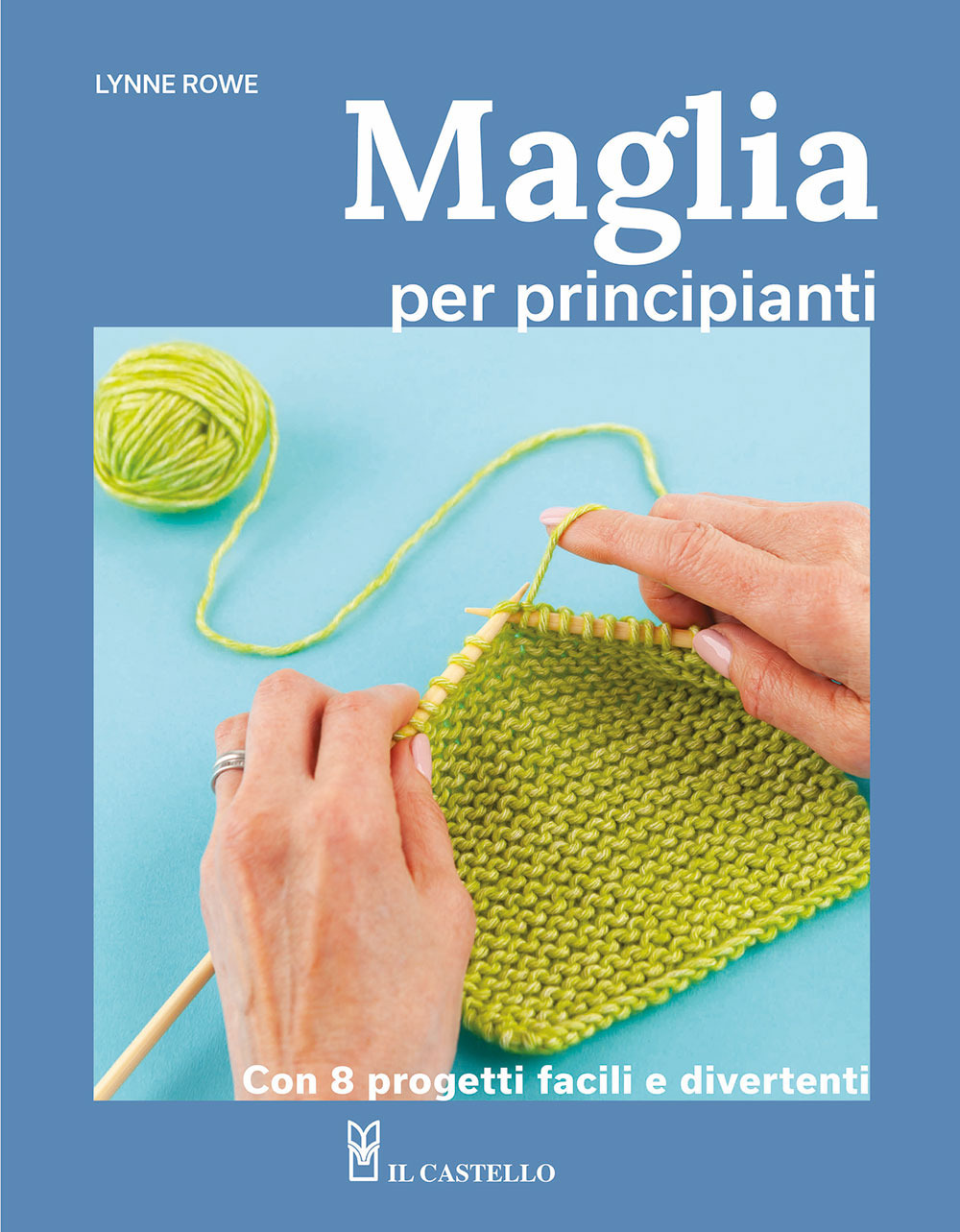 Maglia per principianti. Con 8 progetti facili e divertenti