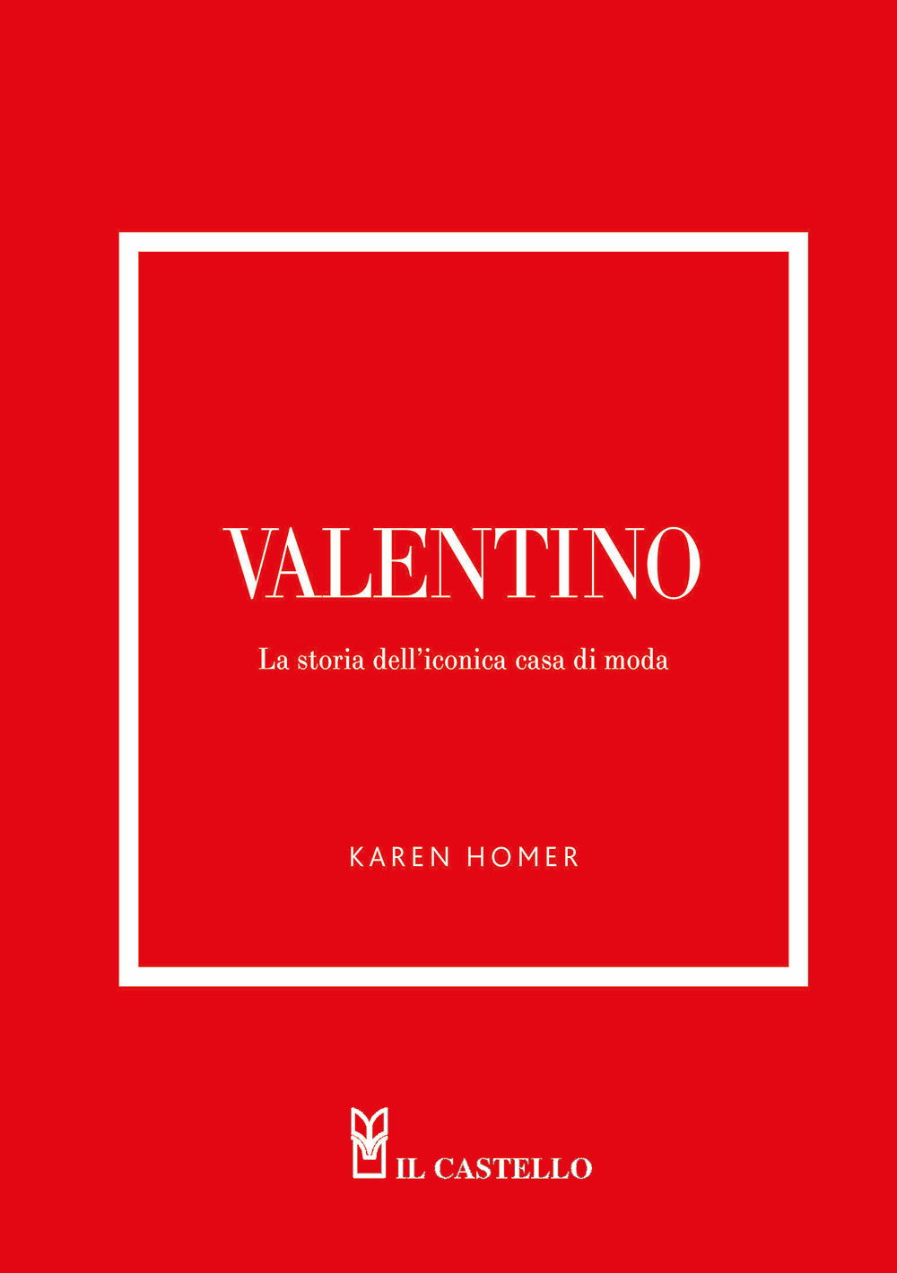 Valentino. La storia dell'iconica casa di moda