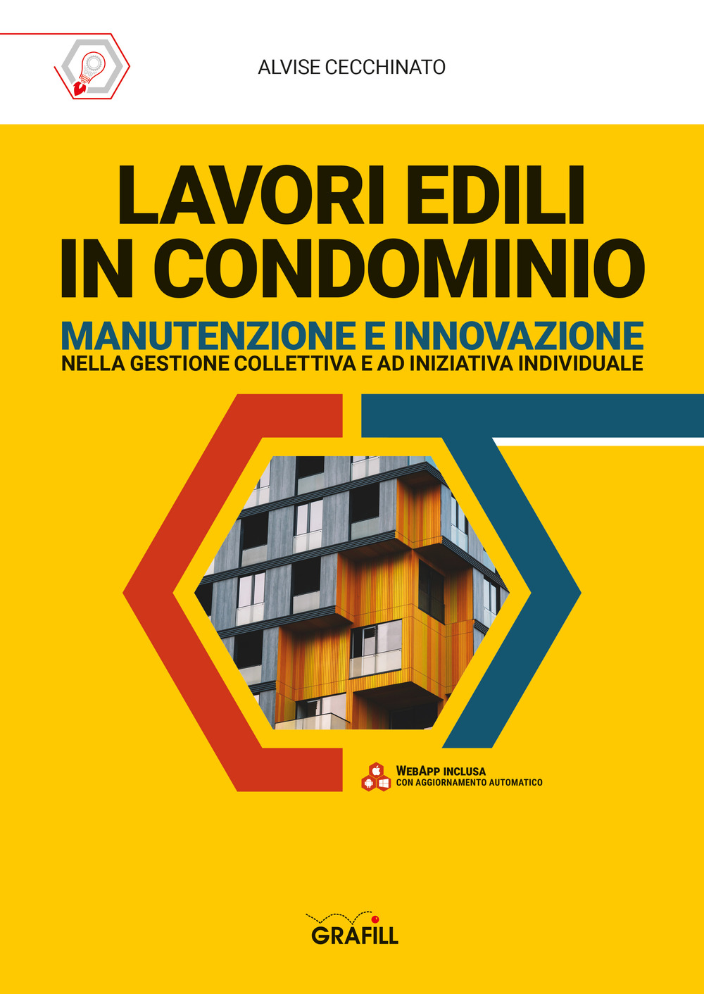 Lavori edili in condominio. Manutenzione e innovazione nella gestione collettiva e ad iniziativa individuale. Con app