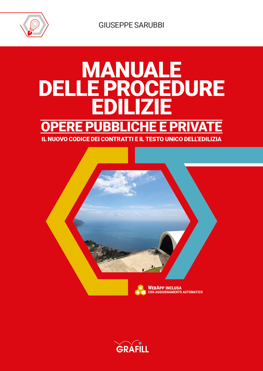 Manuale delle procedure edilizie. Opere pubbliche e private. Con WebApp