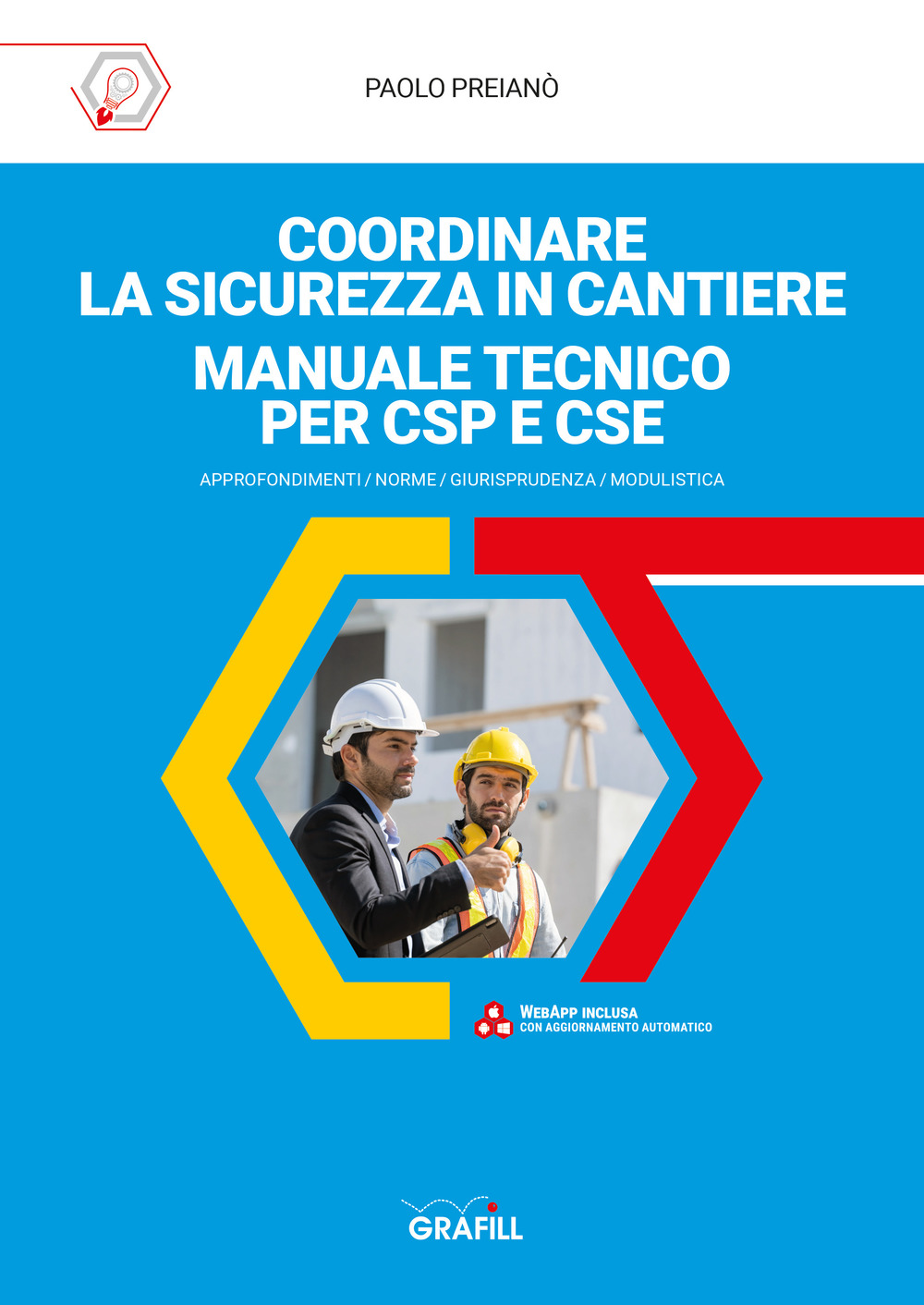 Coordinare la sicurezza in cantiere. Manuale tecnico per CSP e CSE