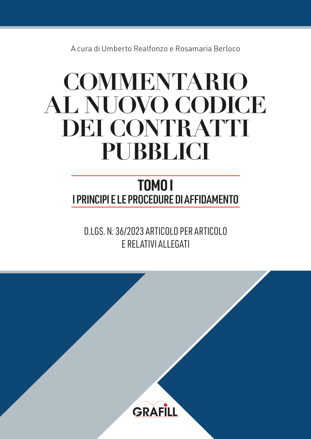 Commentario al nuovo codice dei contratti pubblici. Vol. 1: I principi e le procedure di affidamento