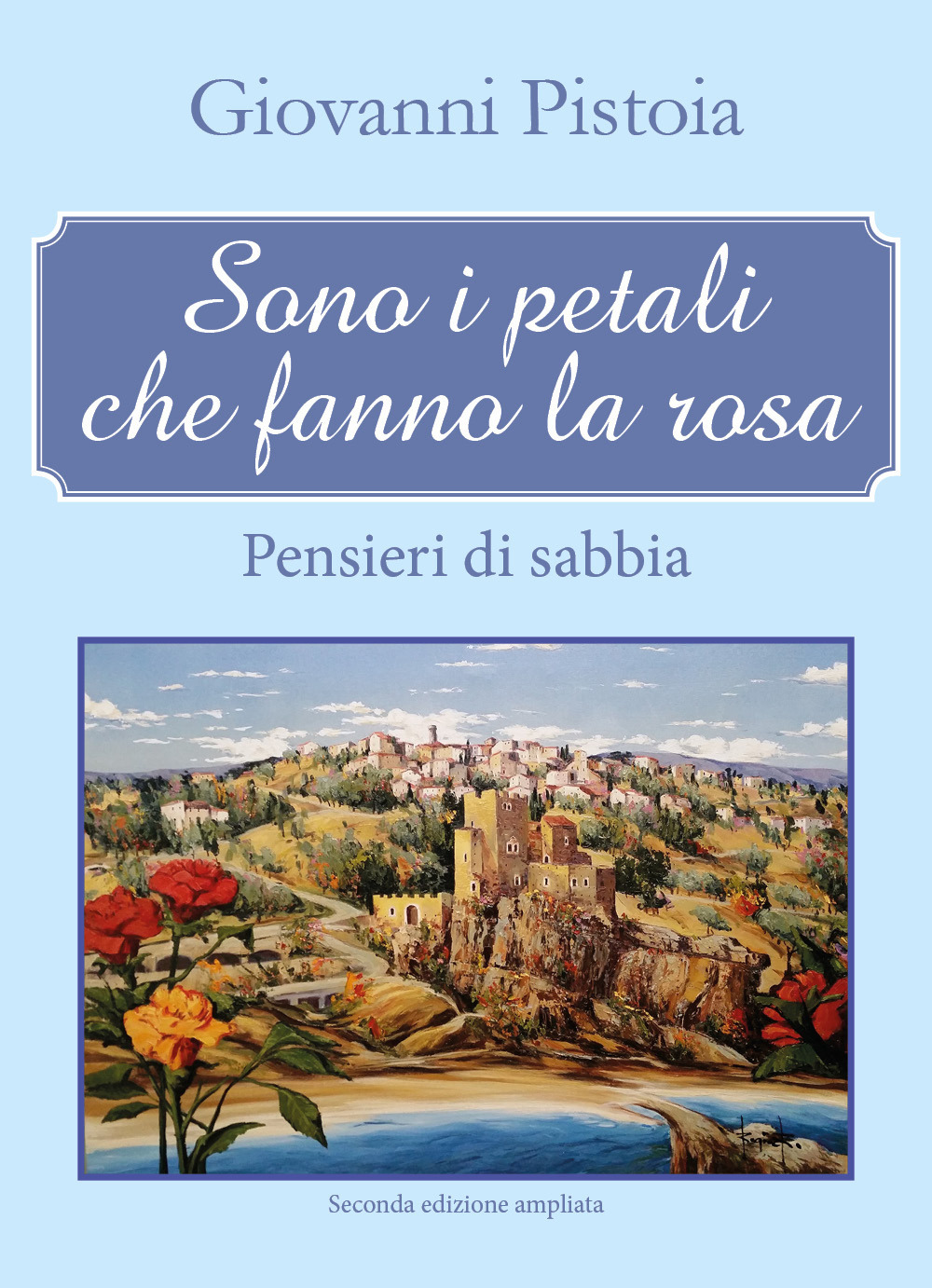 Sono i petali che fanno la rosa. Pensieri di sabbia