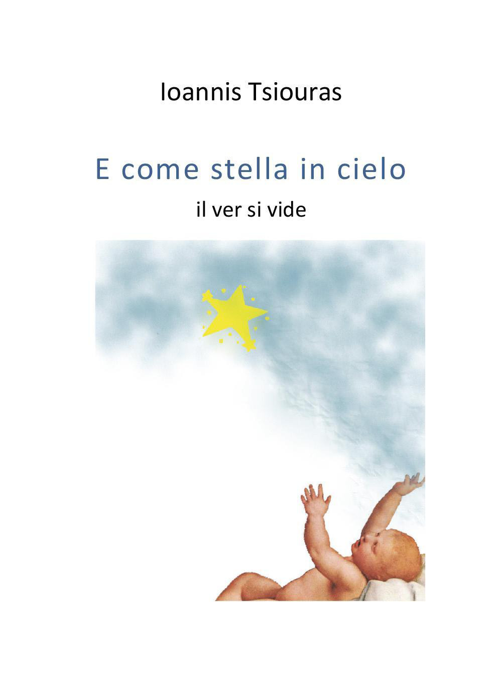 E come stella in cielo il ver si vide