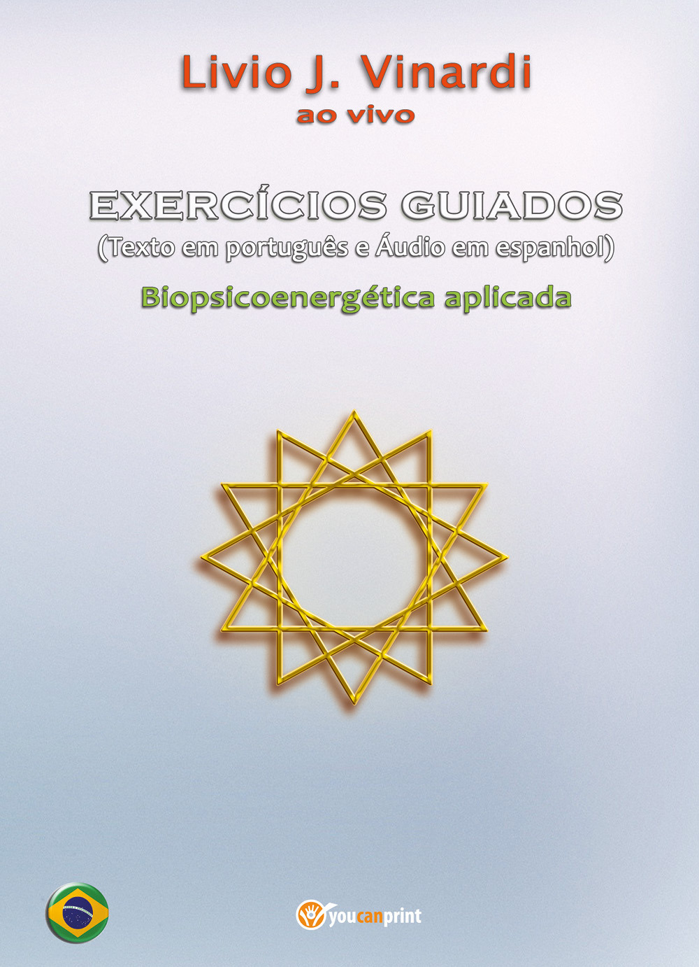 Exercícios guiados. Biopsicoenergética aplicada. Con Audio