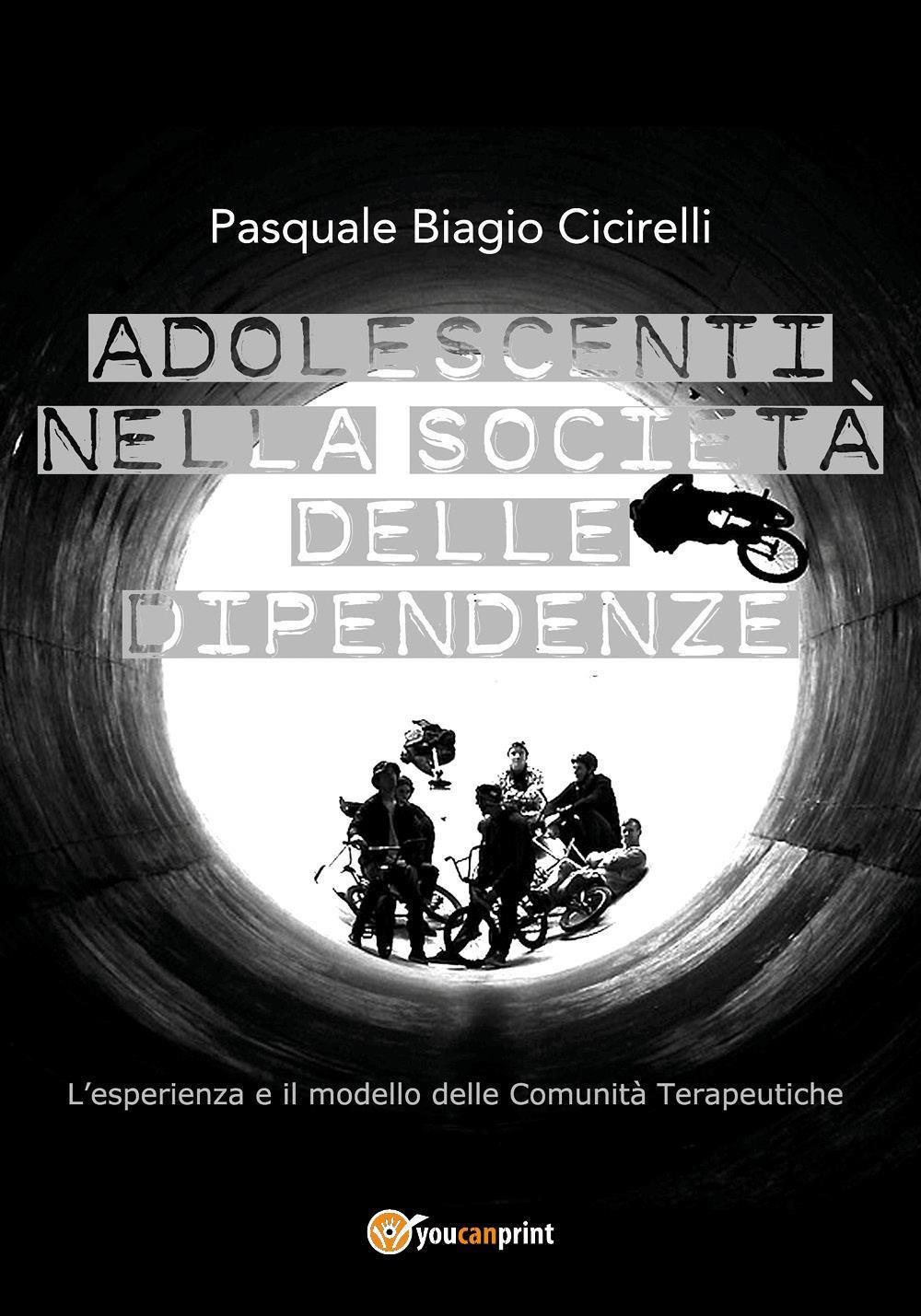 Adolescenti nella società delle dipendenze. L'esperienza e il modello delle comunità terapeutiche