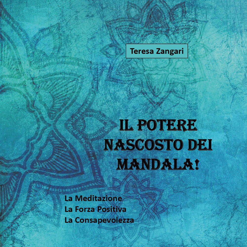 Il potere nascosto dei mandala! Ediz. illustrata