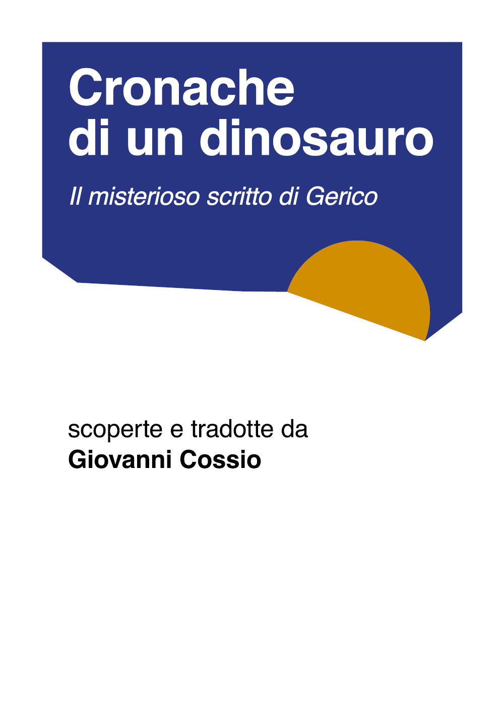 Cronache di un dinosauro. Il misterioso scritto di Gerico