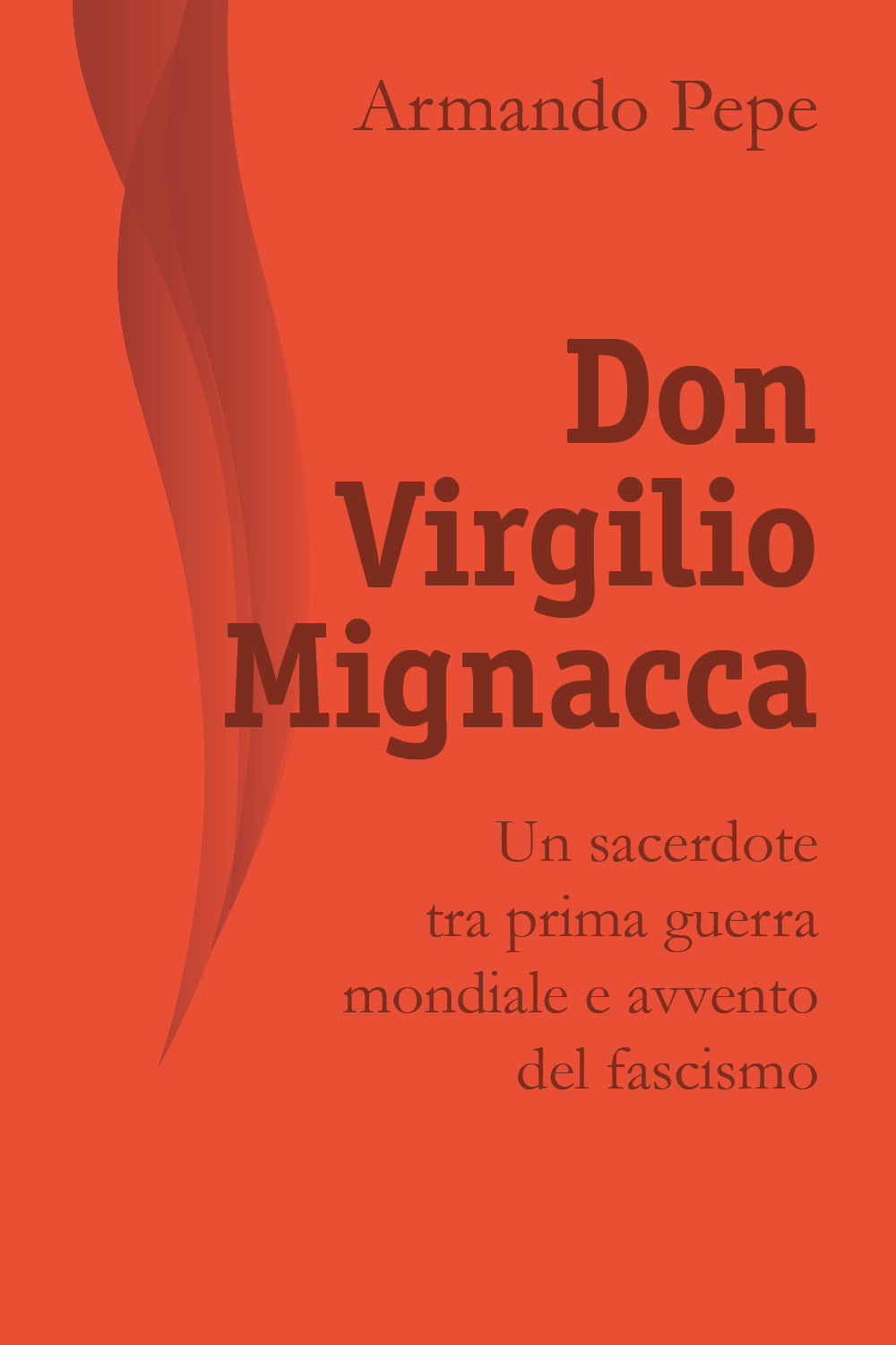 Don Virgilio Mignacca. Un sacerdote tra prima guerra mondiale e avvento del fascismo