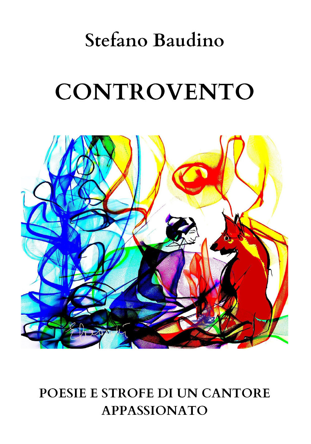 Controvento. Poesie e strofe di un cantore appassionato