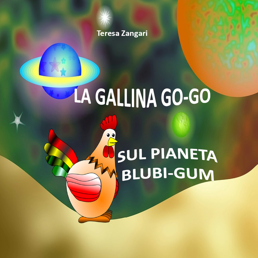 La gallina Go-Go sul pianeta Blubi-Gum