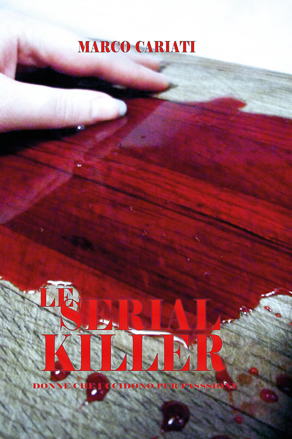 Le serial killer. Donne che uccidono per passione