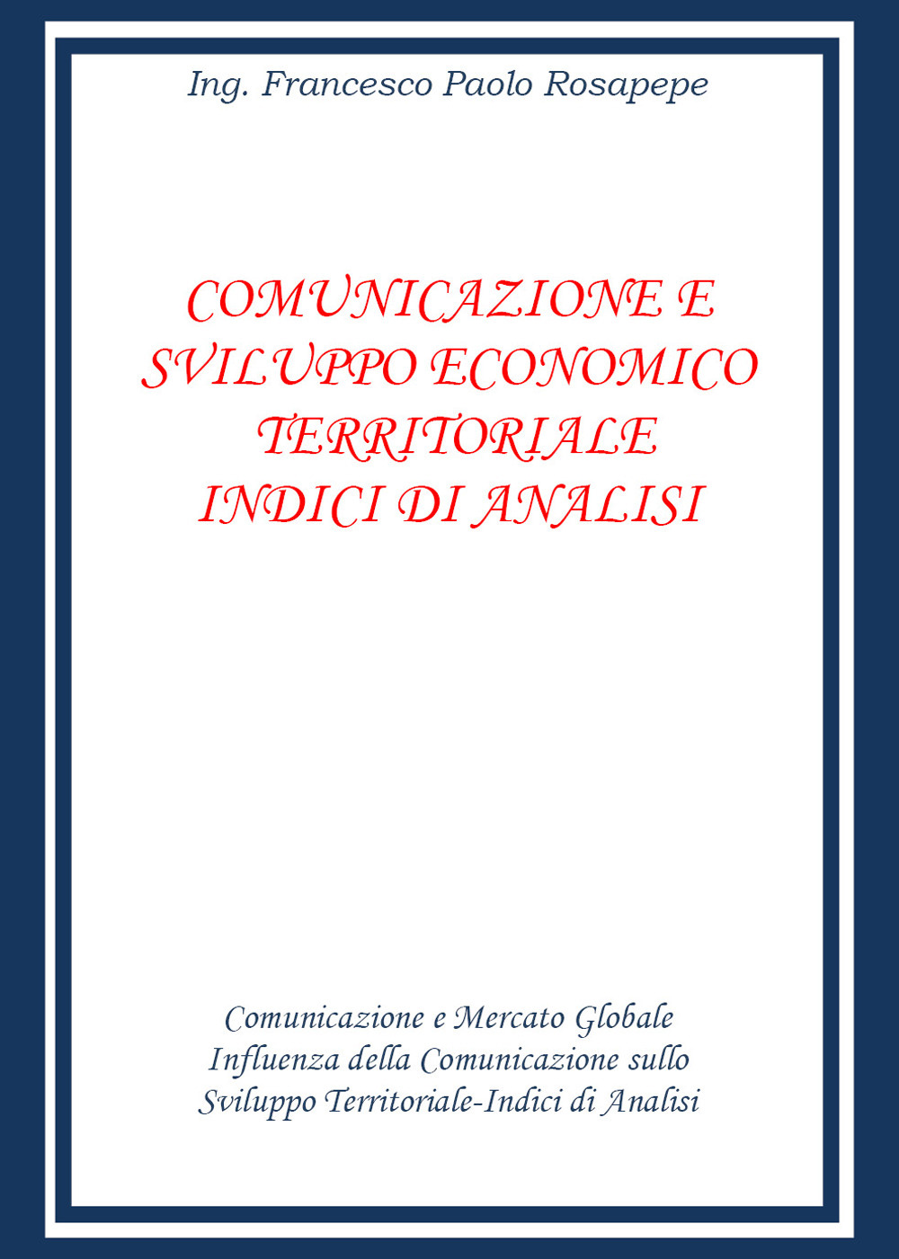 Comunicazione e sviluppo economico territoriale. Indici di analisi