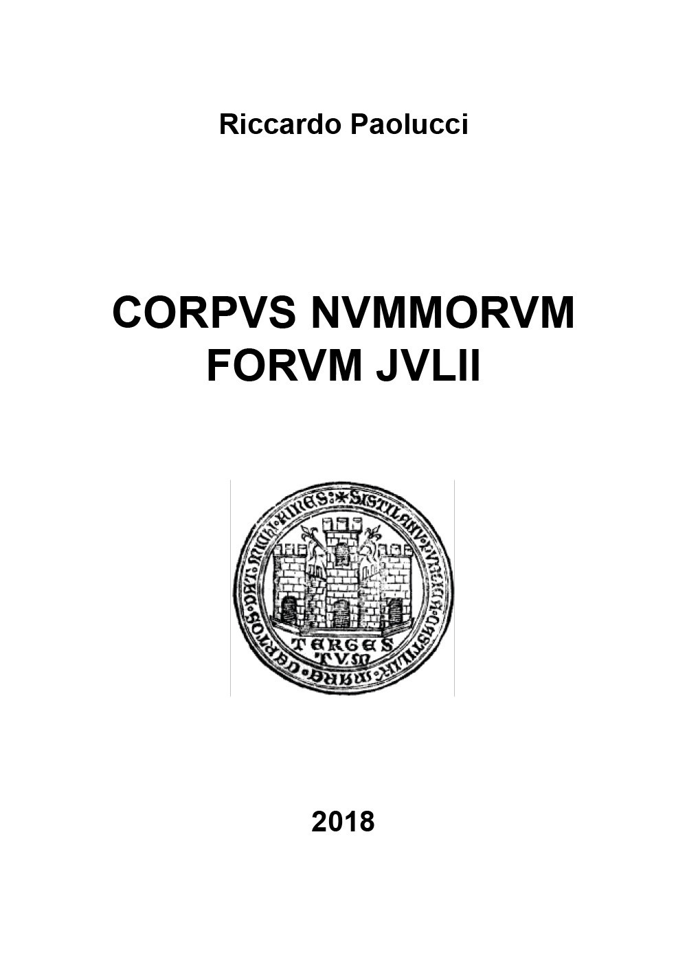 Corpus nummorum forum julii. Ediz. illustrata